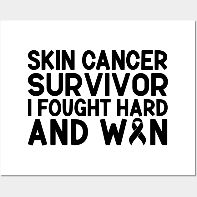Skin Cancer Survivor I Fought Hard And Won Skin Cancer Awareness Wall Art by Geek-Down-Apparel